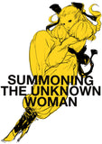 SUMMONING THE UNKNOWN WOMAN